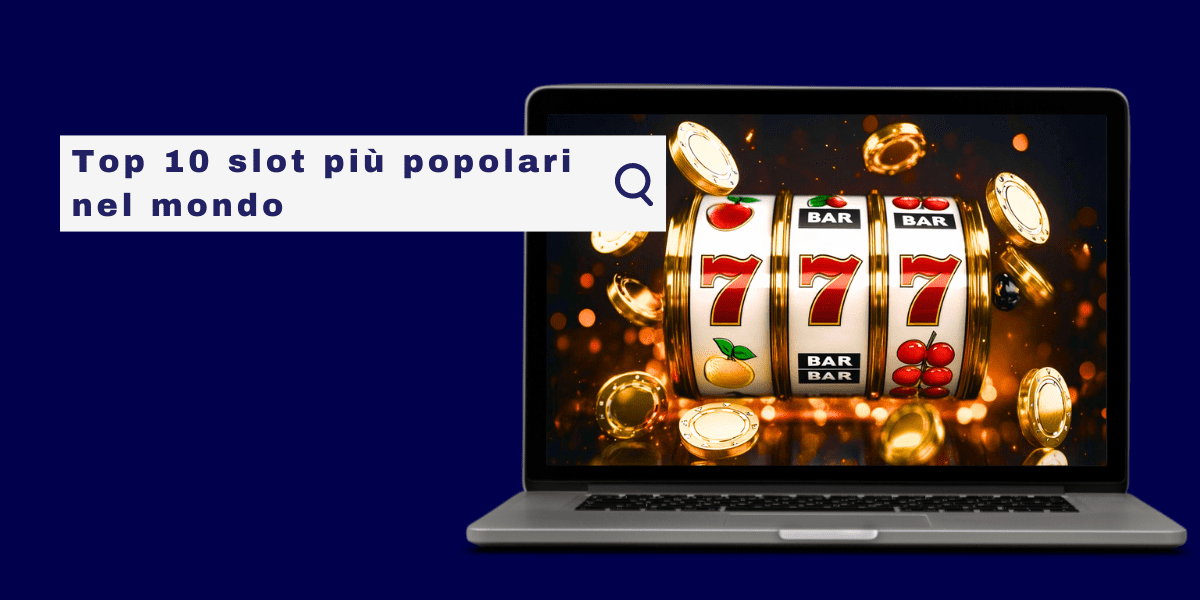 Top 10 slot più popolari nel mondo