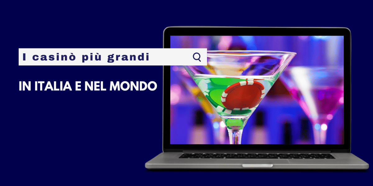 I casinò più grandi